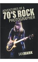 Adventures of a 70's Rock Photographer