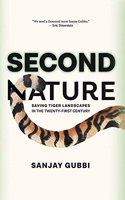 Second Nature: Saving Tiger Landscapes in the Twenty-First Century