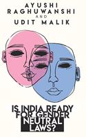 Is India ready for gender neutral laws?