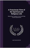 A Franciscan View of the Spiritual and Religious Life