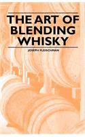 Art of Blending Whisky