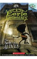 The School is Alive!: A Branches Book (Eerie Elementary #1)