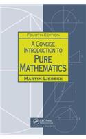 Concise Introduction to Pure Mathematics