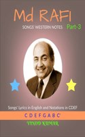 Md RAFI SONGS' WESTERN NOTES, Part-3: Songs' Lyrics in English and Notations in CDEF