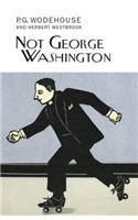 Not George Washington