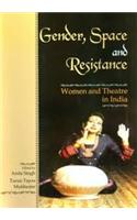 Gender, Space And Resistance: Women And Theatre In India