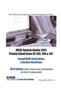 MCSE System Center 2012 Private Cloud Exam 70-243, 246 & 247 ExamFOCUS Study Notes & Review Questions