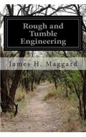 Rough and Tumble Engineering