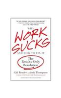 Why Work Sucks and How to Fix It