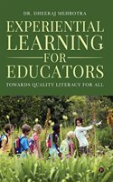 Experiential Learning for Educators: Towards Quality Literacy For All