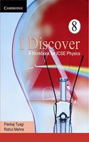 I Discover: A Workbook For Icse Physics 8