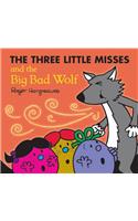 Three Little Miss and the Big Bad Wolf