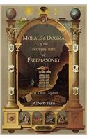 Morals and Dogma of the Ancient and Accepted Scottish Rite of Freemasonry