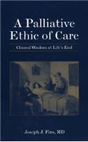 A Palliative Ethics of Care