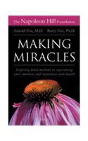 Making Miracles: Inspiring Mind-Methods to Supercharge Your Emotions and Rejuvenate Your Health