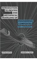 Introduction to Process and Mechanical Modelling of Engineering Composites