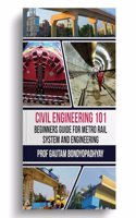 Civil Engineering101:Beginner's Guide for Metro Rail system & Engineering