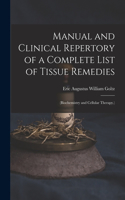 Manual and Clinical Repertory of a Complete List of Tissue Remedies