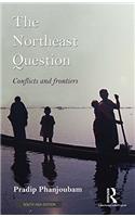 The Northeast Question: Conflicts and frontiers