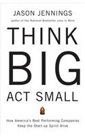 Think Big, ACT Small