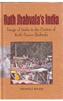 Ruth Jhabvala's India: Image of India in the Fiction of Ruth Prawer Jhabvala