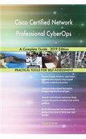 Cisco Certified Network Professional CyberOps A Complete Guide - 2019 Edition