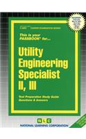 Utility Engineering Specialist II, III