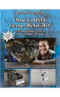 How To Weld Scrap Metal Art