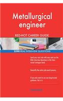 Metallurgical engineer RED-HOT Career Guide; 2590 REAL Interview Questions