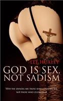 God is Sex, not Sadism