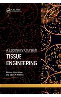 A Laboratory Course in Tissue Engineering