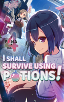 I Shall Survive Using Potions! Volume 4