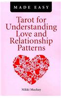 Tarot for Understanding Love and Relationship Patterns Made Easy