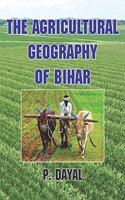 The Agricultural Geography of Bihar