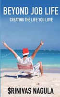 BEYOND JOB LIFE: Creating the life you love