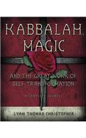 Kabbalah, Magic & the Great Work of Self Transformation