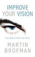 Improve Your Vision: Your Guide To Clearer Inner Vision