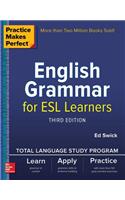 Practice Makes Perfect: English Grammar for ESL Learners, Third Edition