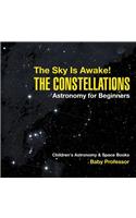 Sky Is Awake! The Constellations - Astronomy for Beginners Children's Astronomy & Space Books