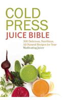 Cold Press Juice Bible