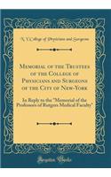 Memorial of the Trustees of the College of Physicians and Surgeons of the City of New-York: In Reply to the 