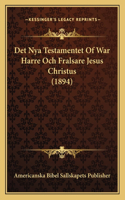 Det Nya Testamentet of War Harre Och Fralsare Jesus Christus (1894)