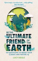 Be the Ultimate Friend of the Earth