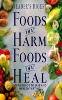 Foods That Harm, Foods That Heal: An A-Z Guide to Safe and Healthy Eating (Readers Digest)