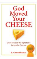 God Moved Your Cheese