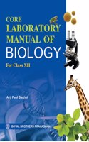 Core Laboratory Manual of Biology for Class XII