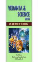 Vedanta and Science Series - Life and Origin of the Universe