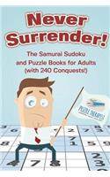 Never Surrender! The Samurai Sudoku and Puzzle Books for Adults (with 240 Conquests!)