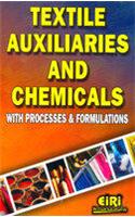 Textile Auxiliaries and Chemicals with Processes & Formulations