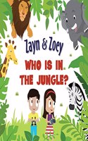 Zayn and Zoey - Who Is in the Jungle? - Board Book - Educational Story Book for Kids - Children's Early Learning Picture Book (Ages 0 to 4 years)